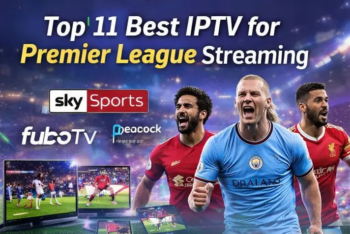 Best IPTV for Premier League 2026 1 Best IPTV for Premier League streaming showing football players, Sky Sports, FuboTV, and Peacock platforms to watch Premier League matches live in HD and 4K.