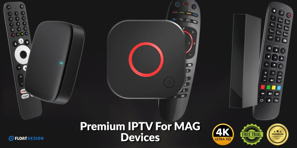 Premium IPTV for MAG Devices β Best Streaming Solution in 2026 1 premium IPTV for MAG devices with 4K streaming remote control and free trial features